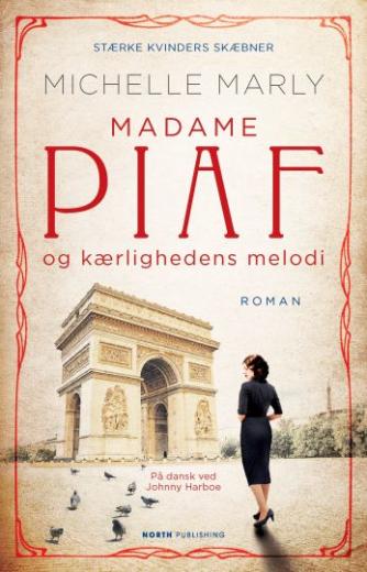Michelle Marly: Madame Piaf og kærlighedens melodi : roman