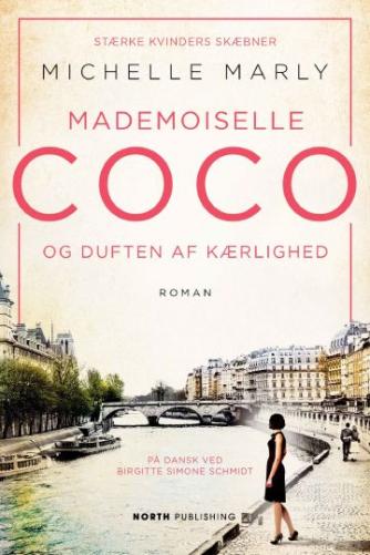 Michelle Marly: Mademoiselle Coco og duften af kærlighed : roman